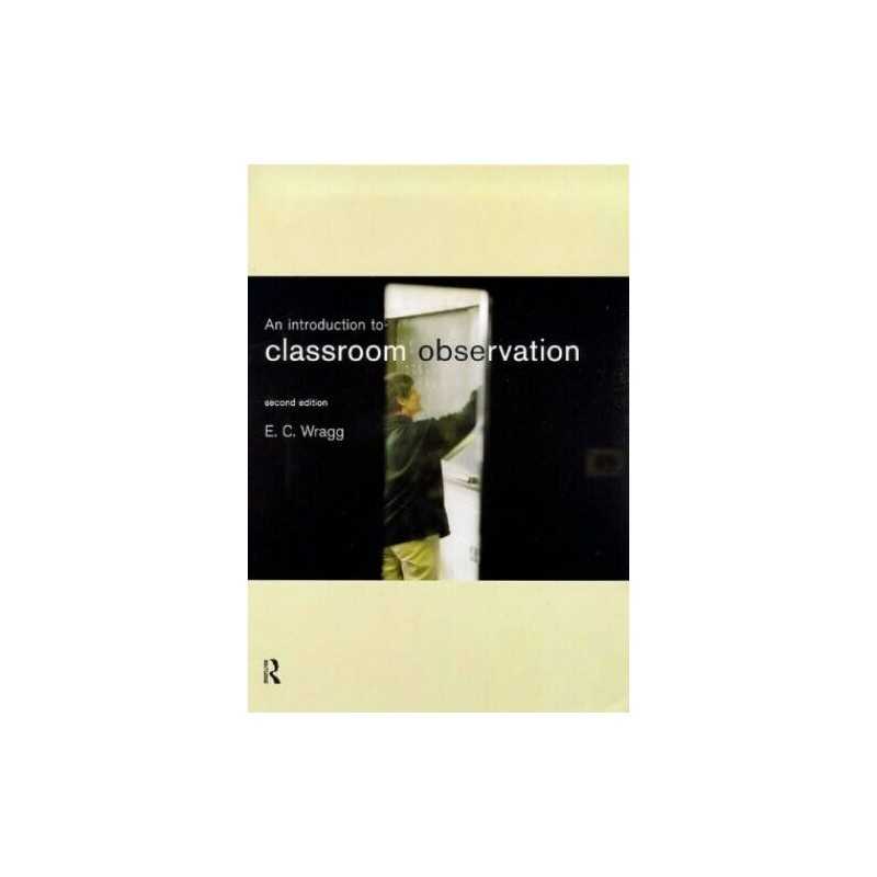 An Introduction to Classroom Observation by Wragg, Ted Paperback Book