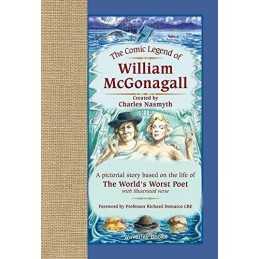 The Comic Legend of William McGonagall: A Pictori... by Charles Nasmyth Hardback