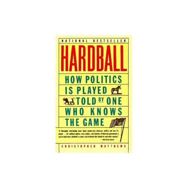 Hardball: How Politics is Played - Told by ... by Matthews, Christophe Paperback