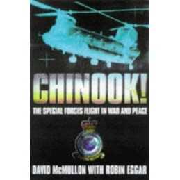 Chinook!: The Special Forces Flight in War and Peace by Eggar, Robin Hardback