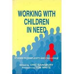 Working with Children in Need: Studies in Complexity and Chall... Paperback Book