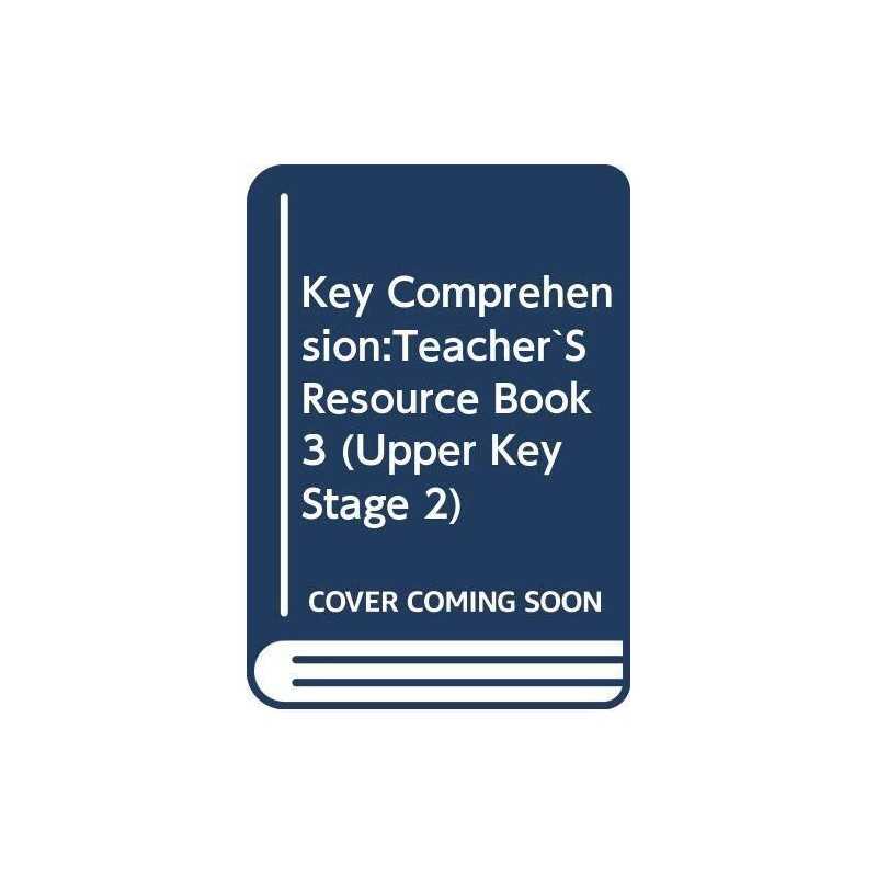Key Comprehension:Teacher`S Resource Book 3 (Upper Key Stag... by ANon Paperback