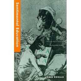 Sentimental Education: Schooling, Popular Culture ... by Donald, James Paperback