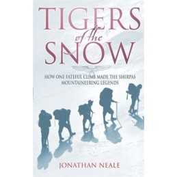 Tigers Of The Snow: Sherpa Climbers, Tigers of t... by Neale, Jonathan Paperback