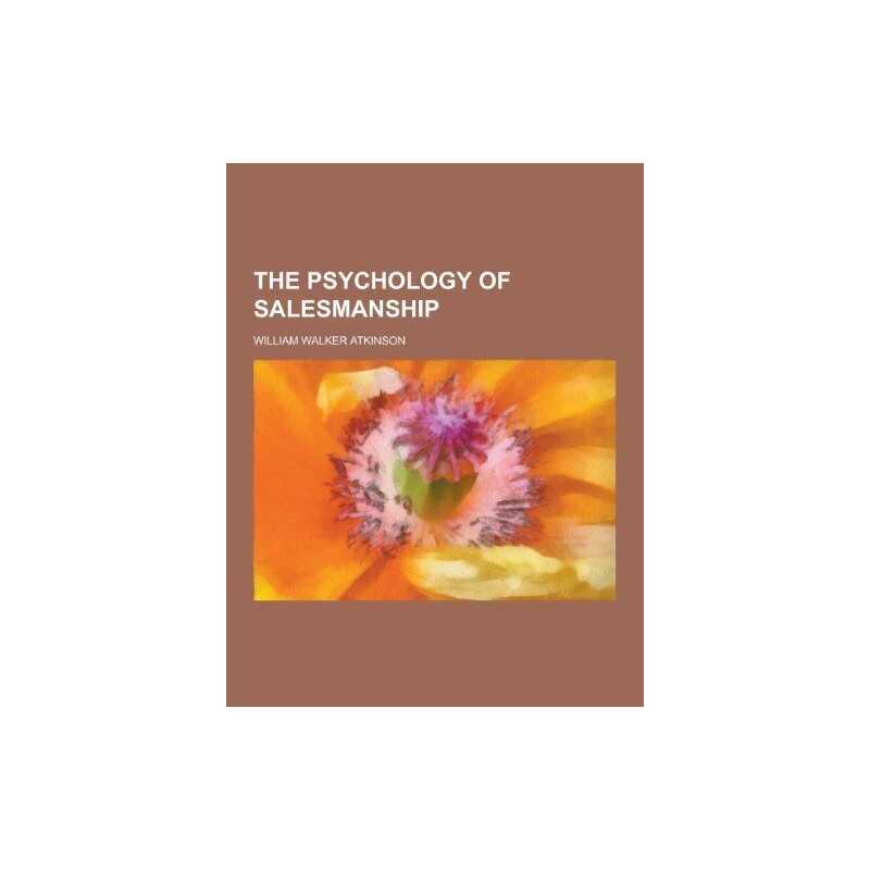 The Psychology of Salesmanship, Atkinson, William Walke