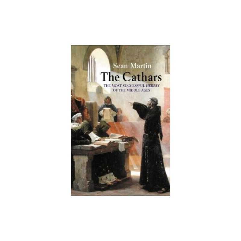 The Cathars: The Most Successful Heresy of the Middl... by Martin, Sean Hardback