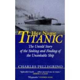 Her Name, Titanic: The Untold Story of the... by Pellegrino, Charles Paperback