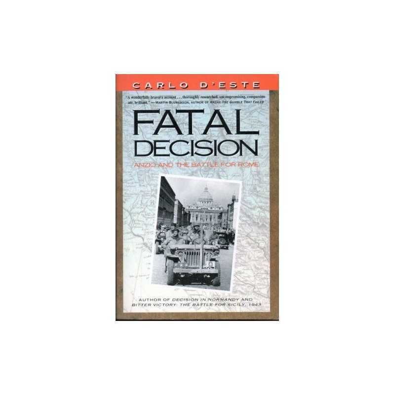 Fatal Decision: Anzio and the Battle for Rome by Este, Carlo D Paperback Book