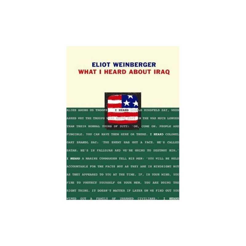 What I Heard About Iraq by Weinberger, Eliot Paperback Book