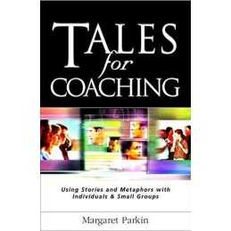 Tales for Coaching: Using Stories and Metaphors... by PARKIN, Margaret Paperback