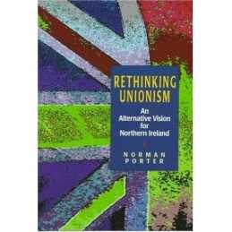 Rethinking Unionism: An Alternative Vision for No... by Porter, Norman Paperback