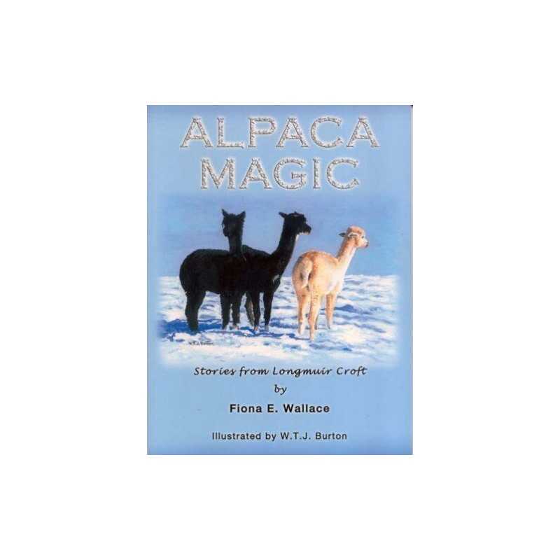 Alpaca Magic: Stories from Longmuir Croft by Burton, W.T.J Paperback Book The
