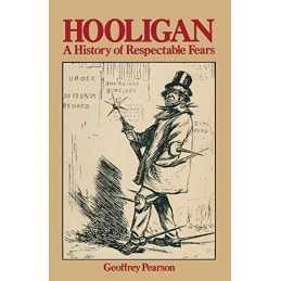 Hooligan: A history of respectable fears by Pearson, Geoffrey Paperback Book The