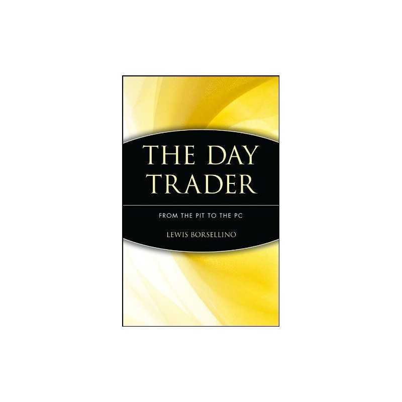 Day Trader C: From the Pit to the PC by Borsellino Hardback Book  Fast