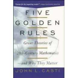 Five Golden Rules: Great Theories of 20th Century Ma... by Casti, John Paperback