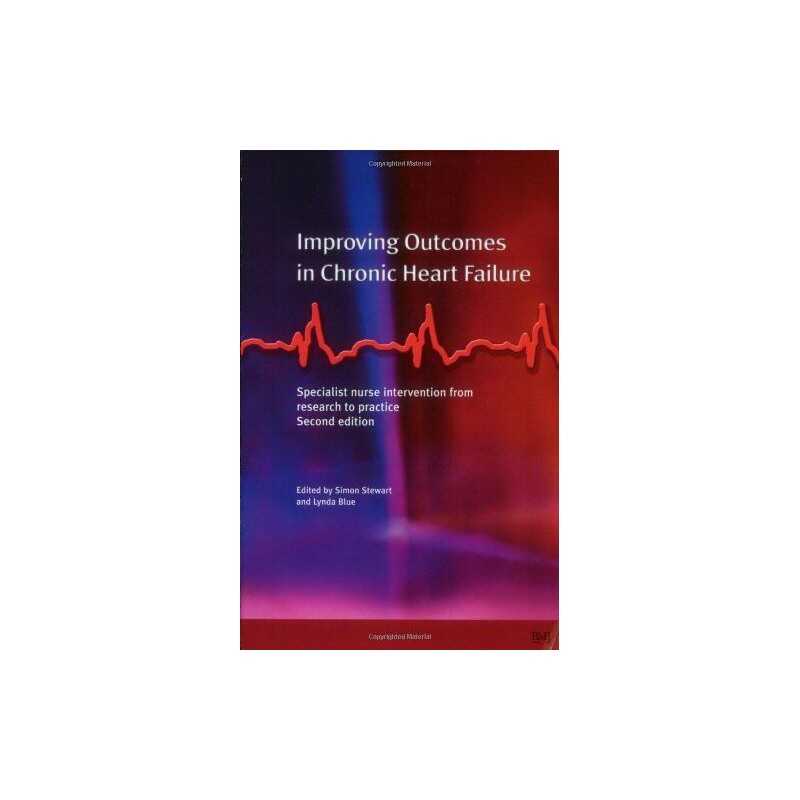 Improving Outcomes in Chronic Heart Failure: A pract...