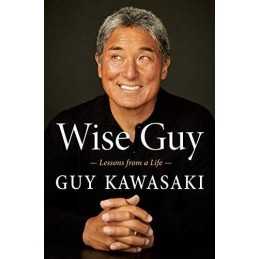 Wise Guy: A Memoir, Kawasaki, Guy