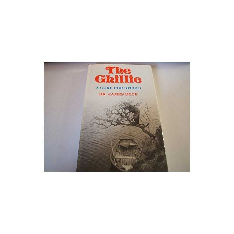 The Ghillie - A Cure for Stress, Dyce, James M.
