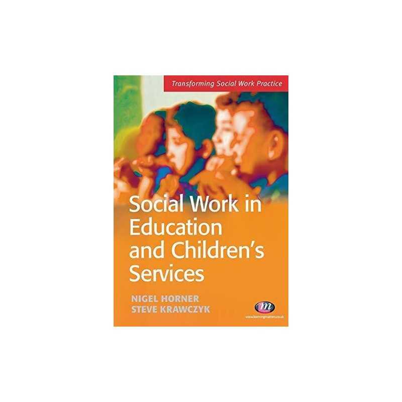 Social Work in Education and Childrens Services (T... by Nigel Horner Paperback