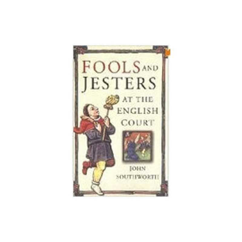 Fools and Jesters at the English Court by John Southworth Paperback Book The