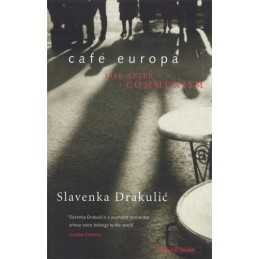 Cafe Europa: Life After Communism by Drakulic, Slavenka Paperback Book