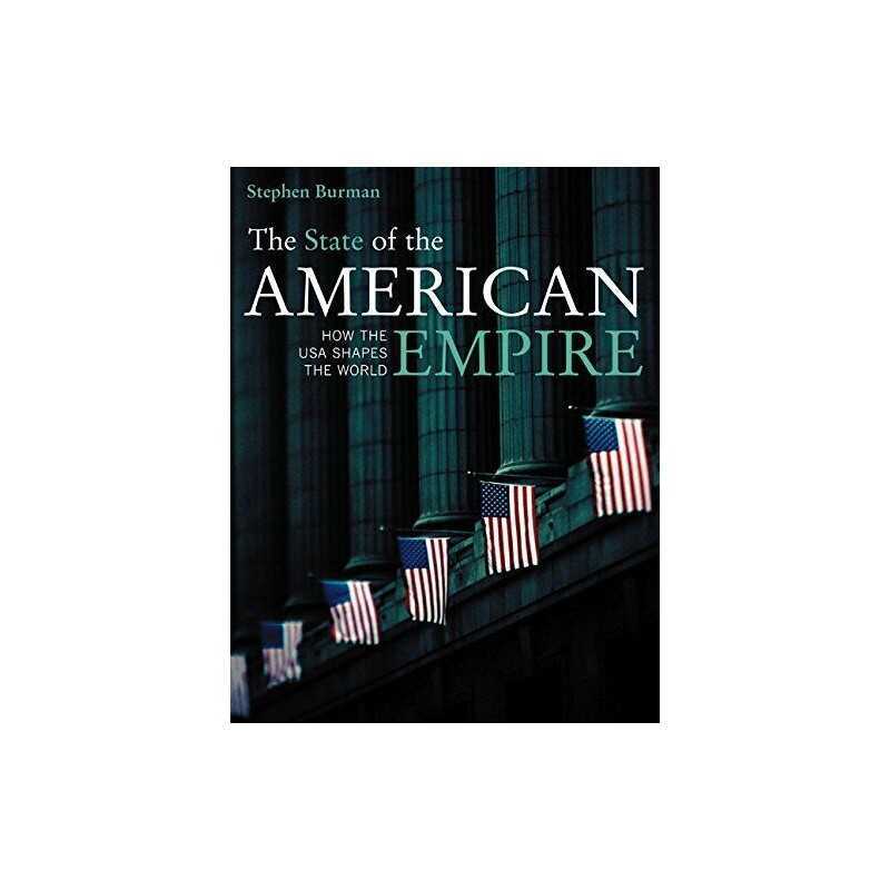 The State of the American Empire: H..., Burman, Stephen