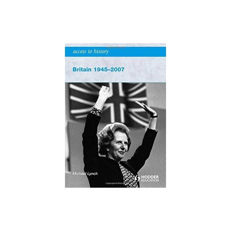 Access to History: Britain 1945-2007 by Lynch, Michael Paperback Book
