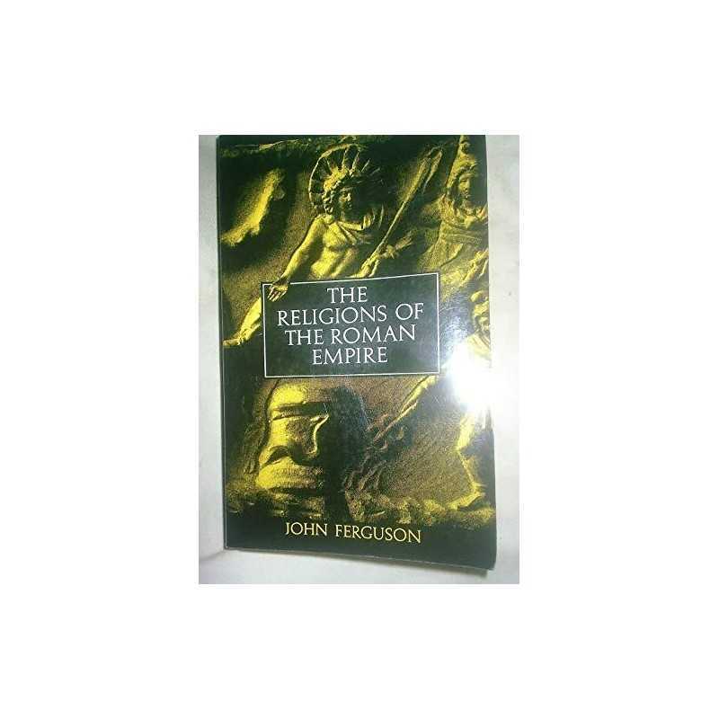 The Religions of the Roman Empire (A..., Ferguson, John
