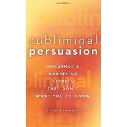 Subliminal Persuasion: Influence and ..., Lakhani, Dave