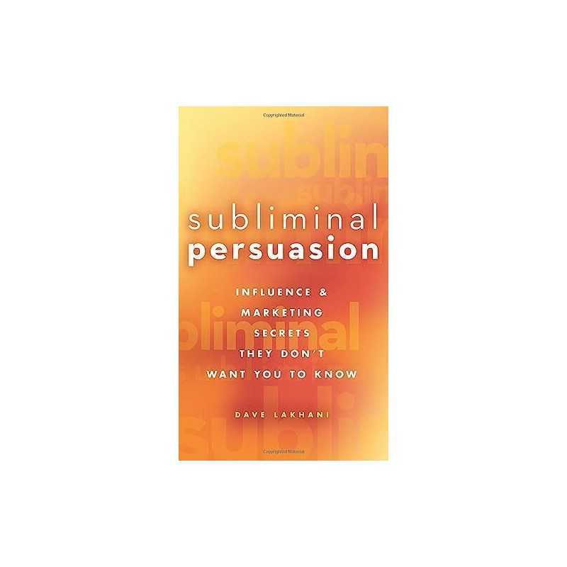 Subliminal Persuasion: Influence and ..., Lakhani, Dave