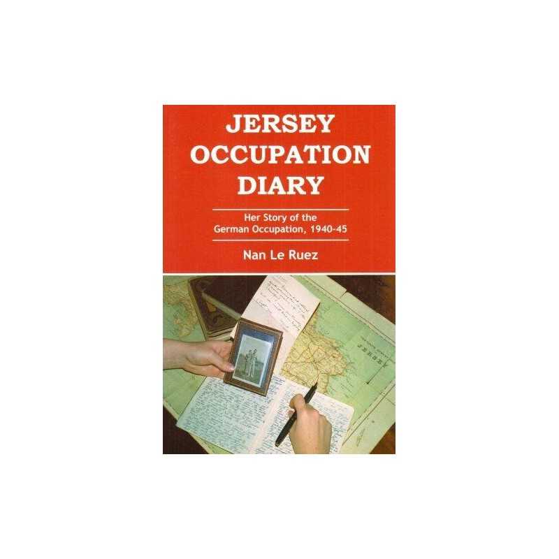 Jersey Occupation Diary: Her Story of the German Oc... by Le Ruez, Nan Paperback