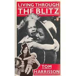 Living Through the Blitz, Tom Harrisson