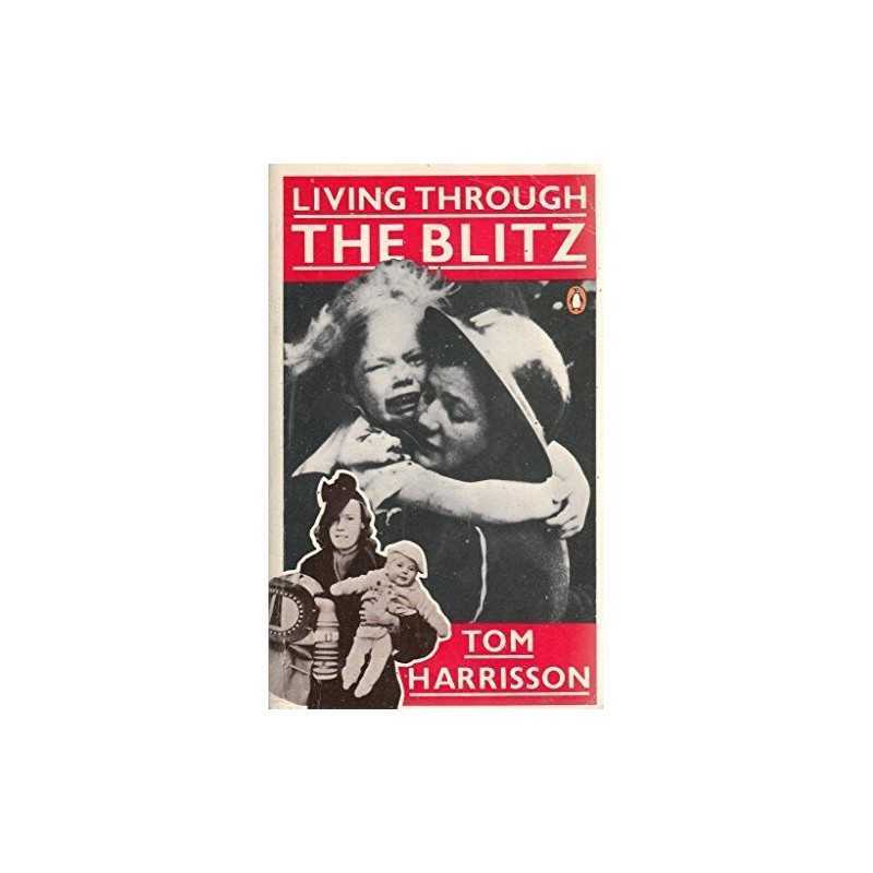 Living Through the Blitz, Tom Harrisson