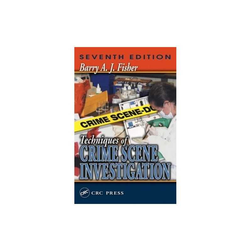 Techniques of Crime Scene Investiga..., Fisher, David R