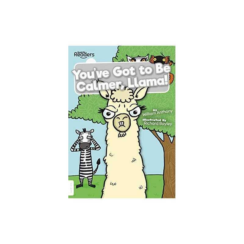 Youve Got to Be Calmer, Llama! (Bo..., William Anthony
