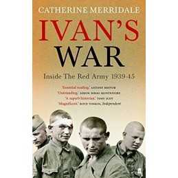 Ivans War: The Red Army at War 1939-45 by Merridale, Catherine Paperback Book