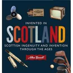Invented in Scotland: Scottish Ingenuity and Inve... by Burnett, Allan Paperback