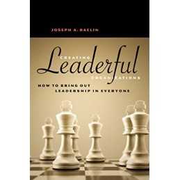 Creating Leaderful Organizations: How to Bring ... by Joseph A. Raelin Paperback