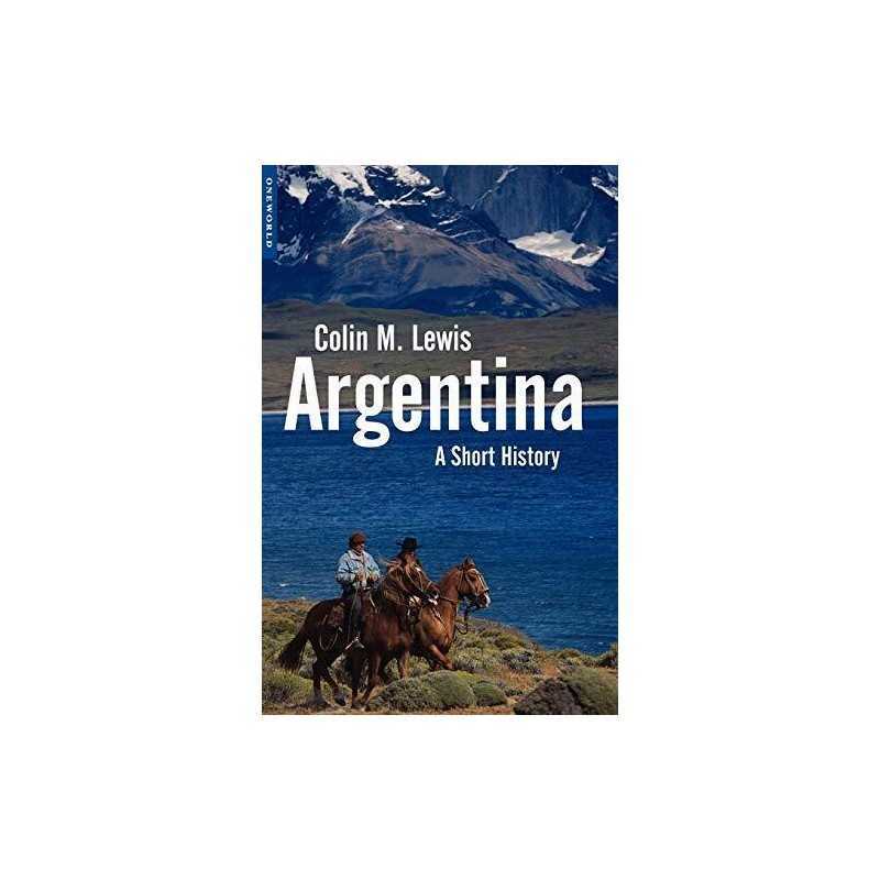 Argentina: A Short History (Short Hi..., Lewis, Colin M