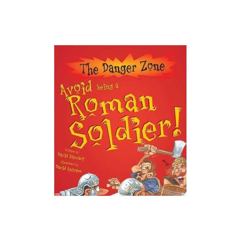 Avoid Being a Roman Soldier (Danger Zone) (The Da... by Stewart, David Paperback