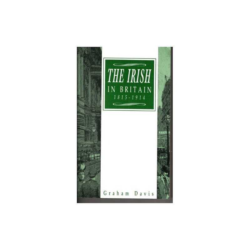 The Irish in Britain, 1815-1914, Davis, Graham