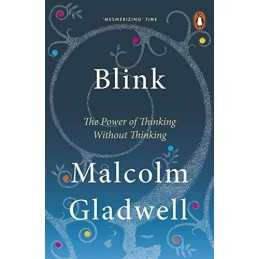 Blink: The Power of Thinking Without Thinking by Malcolm Gladwell Paperback The
