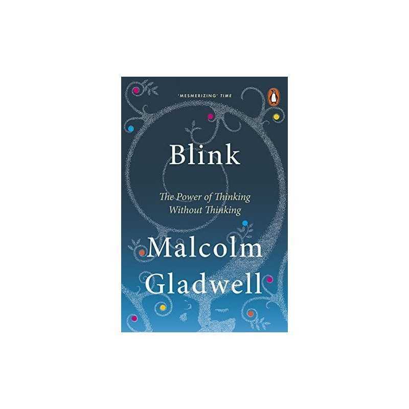 Blink: The Power of Thinking Without Thinking by Malcolm Gladwell Paperback The