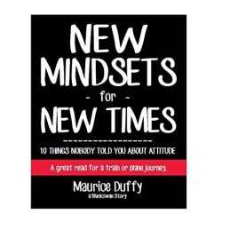 New Mindsets for New Times: 10 Things Nobody Told You About... by Duffy, Maurice