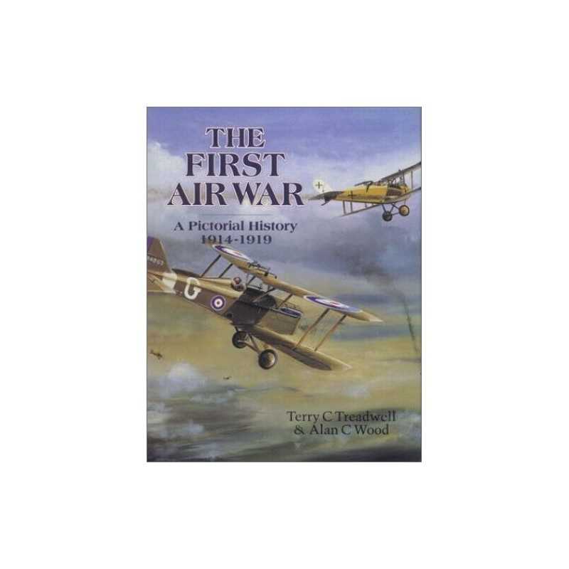 FIRST AIR WAR: A Pictorial History by Wood, Alan C. Paperback Book