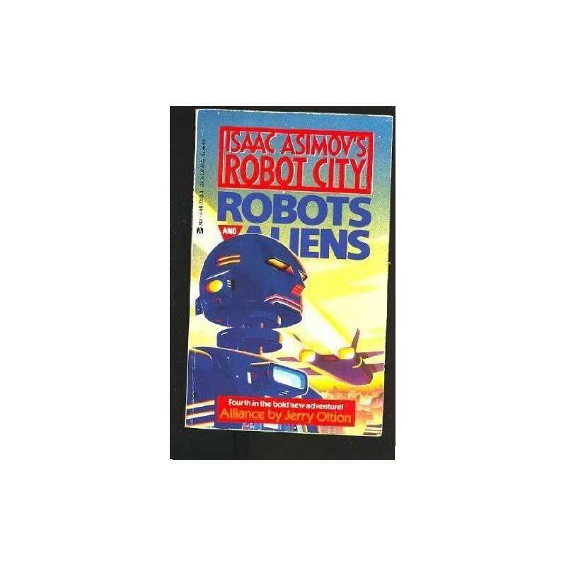 Alliance (Isaac Asimovs Robot City: ..., Oltion, Jerry