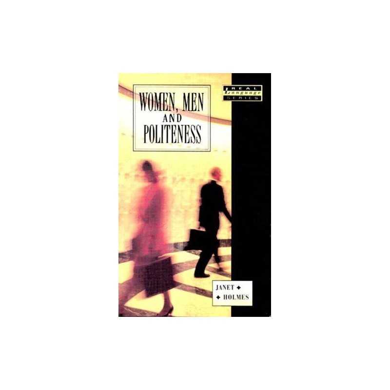 Women, Men and Politeness (Real Langu..., Holmes, Janet