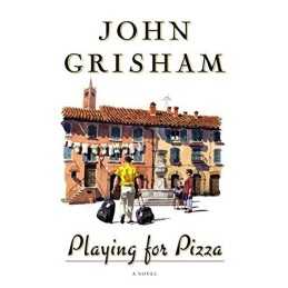 Playing For Pizza: A Novel by Grisham, John Book