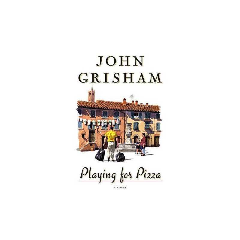 Playing For Pizza: A Novel by Grisham, John Book