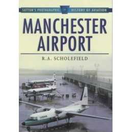 Manchester Airport, 1938-98 (Sutton..., Scholefield, R.